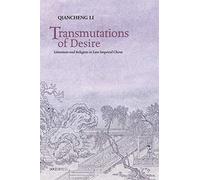 Transmutations Of Desire - Literature And Religion In Late Imperial China