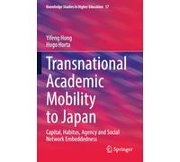 Transnational Academic Mobility to Japan: Capital, Habitus, Agency and Social Network Embeddedness