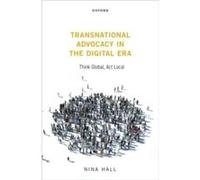 Transnational Advocacy in the Digital Era - Hall Nina Assistant Professor in International Relations Assistant Professor in International Relations John H Hall Nina Assistant Professor in Internationa