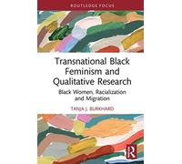Transnational Black Feminism And Qualitative Research