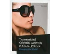Transnational Celebrity Activism In Global Politics