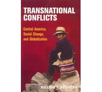 Transnational Conflicts: Central America, Social Change and Globalization