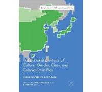 Transnational Contexts Of Culture, Gender, Class, And Colonialism In Play