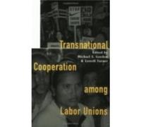 Transnational Cooperation among Labor Unions by Lowell Turner Michael E. Gordon Paperback Book