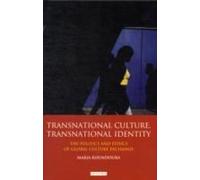 Transnational Culture, Transnational Identity: The Politics And Ethics Of Global Culture Exchange