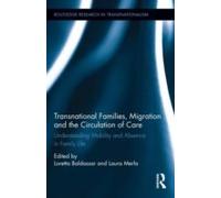 Transnational Families, Migration And The Circulation Of Care