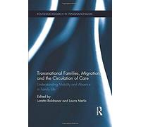Transnational Families, Migration And The Circulation Of Care