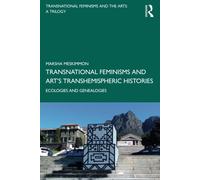 Transnational Feminisms And Art's Transhemispheric Histories