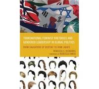 Transnational Feminist Rhetorics and Gendered Leadership in Global Politics by Rebecca S. Richards Rebecca S. Richards (Auteur)