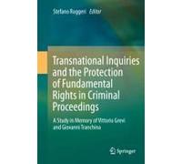 Transnational Inquiries And The Protection Of Fundamental Rights In Criminal Proceedings