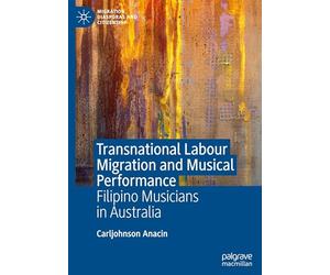 Transnational Labour Migration and Musical Performance: Filipino Musicians in Australia