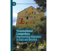 Transnational Lampedusa: Representing Migration in Italy and Beyond