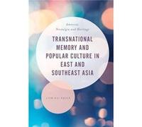 Transnational Memory and Popular Culture in East and Southeast Asia by Liew Kai Khiun Liew Kai Khiun (Auteur)