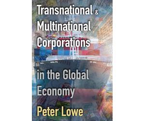 Transnational & Multinational Corporations in the Global Economy: Globalisation and the Impacts of TNCs & MNCs for A Level & IB Geography