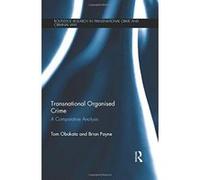 Transnational Organised Crime: A Comparative Analysis (Routledge Research in Transnational Crime and Criminal Law) - [Version Originale] Inconnu (Auteur)