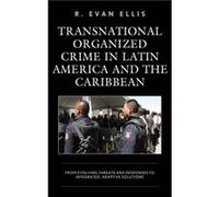 Transnational Organized Crime in Latin America and the Caribbean by R. Evan Ellis R. Evan Ellis (Auteur)