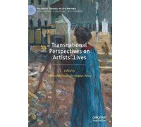 Transnational Perspectives On Artists' Lives
