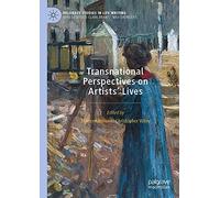 Transnational Perspectives On Artists' Lives
