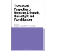 Transnational Perspectives on Democracy Citizenship Human Rights and Peace Education Bloomsbury Publishing PLC (Auteur)
