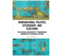 Transnational Politics, Citizenship And Elections
