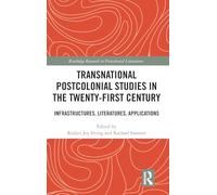 Transnational Postcolonial Studies in the Twenty-First Century