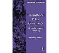 Transnational Public Governance, Transformations of the State Michael J. Warning (Auteur)