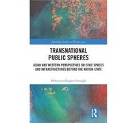Transnational Public Spheres - Forough Mohammadbagher Erasmus University Rotterdam the Netherlands - Taylor amp Francis Ltd - Livre en Anglais - Hardback Forough Mohammadbagher Erasmus University Rott