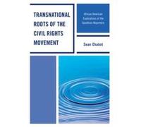 Transnational Roots of the Civil Rights Movement by Sean Chabot Sean Chabot (Auteur)