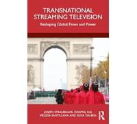 Transnational Streaming Television: Transforming the Relations of Global Companies, Nations, Language and Culture