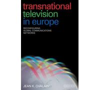 Transnational Television in Europe: Reconfiguring Global Communications Networks