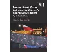 Transnational Visual Activism For Women's Reproductive Rights
