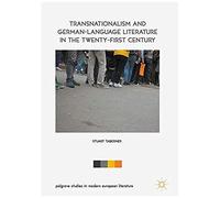 Transnationalism And German-Language Literature In The Twenty-First Century