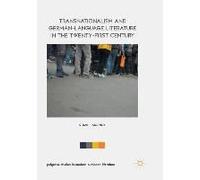 Transnationalism And German-Language Literature In The Twenty-First Century