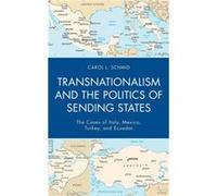 Transnationalism and the Politics of Sending States by Carol L. Schmid Carol L. Schmid (Auteur)