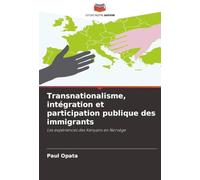 Transnationalisme, intégration et participation publique des immigrants: Les expériences des Kenyans en Norvège