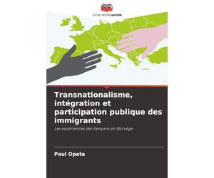 Transnationalisme, intégration et participation publique des immigrants: Les expériences des Kenyans en Norvège