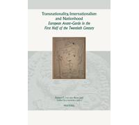 Transnationality, Internationalism and Nationhood: European Avant-Garde in the First Half of the Twentieth Century