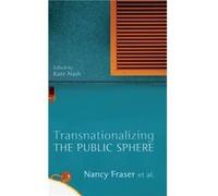 Transnationalizing the Public Sphere by Nancy Northwestern University Fraser Nancy Northwestern University Fraser (Auteur)