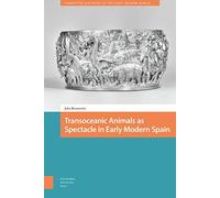 Transoceanic Animals As Spectacle In Early Modern Spain