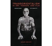 Transorientalism in Art, Fashion, and Film: Inventions of Identity - [Version Originale] Inconnu (Auteur)