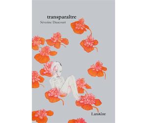 Transparaître - Séverine Daucourt-Fridriksson - Lanskine - broché - Poésie