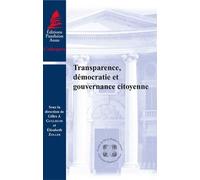 Transparence, démocratie et gouvernance citoyenne Sous la direction de gilles j. guglielmi et élisabeth zoller - Elisabeth Zoller - Panthéon-Assas - broché - Etude