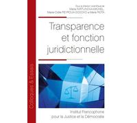 Transparence et fonction juridictionnelle - Marie Rota - Inst.francophone Pour La Justice Et Democratie - broché - Etude