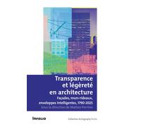 Transparence et légèreté en architecture - Façades, murs rideaux, enveloppes intelligentes, 1790-2025 - Matteo Porrino - In Folio - broché - Monographie