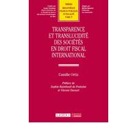 Transparence et translucidité des sociétés en droit fiscal international (Tome 77)