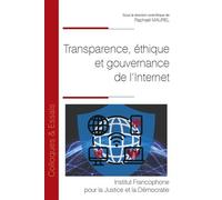 Transparence, éthique et gouvernance de l'Internet - Raphaël Maurel - Inst.francophone Pour La Justice Et Democratie - broché - Etude
