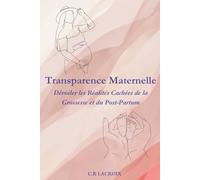 Transparence Maternelle : Dévoiler les Réalités Cachées de la Grossesse et du Post-Partum