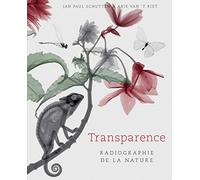 Transparence: Radiographie de la nature
