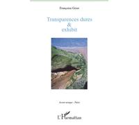 Transparences dures & Exhibit - Françoise Geier - L'harmattan - broché - Poésie