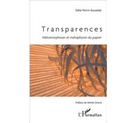 Transparences Métamorphoses et métaphores du papier - Odile Perrin Aussedat - L'harmattan - broché - Beau livre